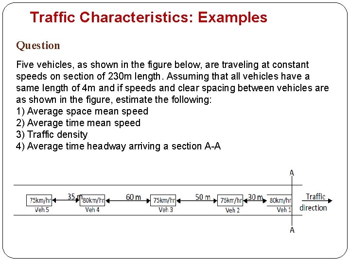 Traffic Characteristics: Examples Question Five vehicles, as shown in the figure below, are traveling