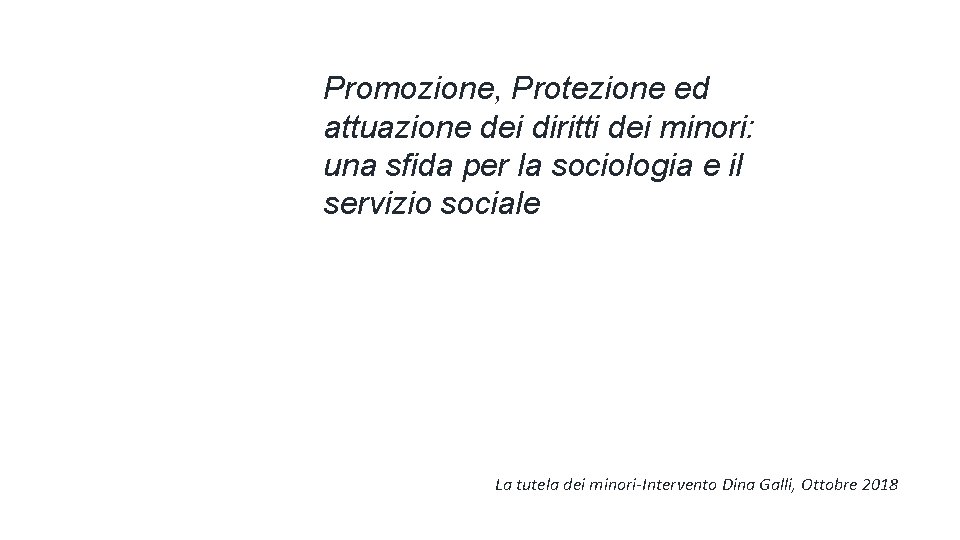 Promozione, Protezione ed attuazione dei diritti dei minori: una sfida per la sociologia e