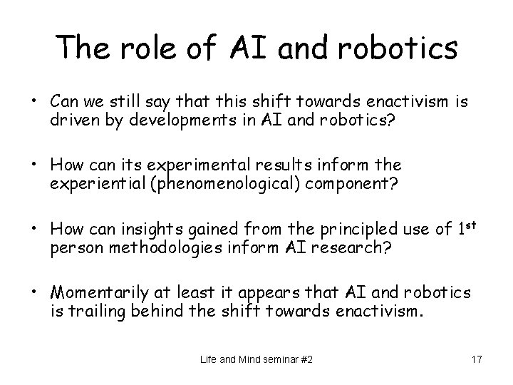 The role of AI and robotics • Can we still say that this shift