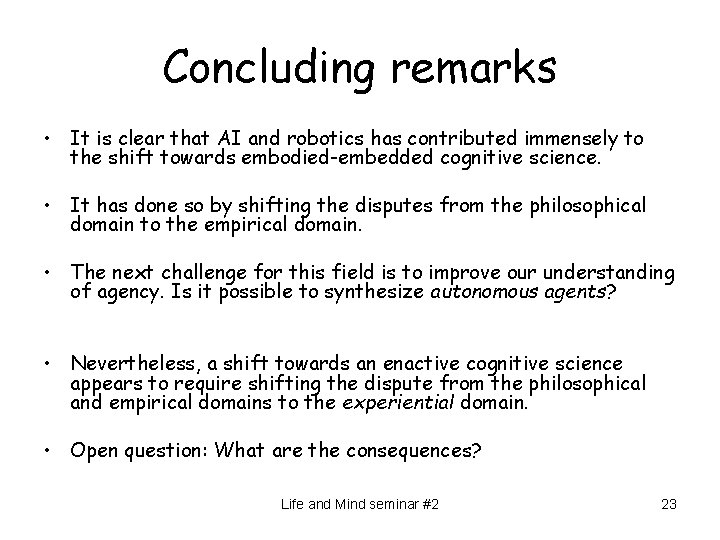 Concluding remarks • It is clear that AI and robotics has contributed immensely to