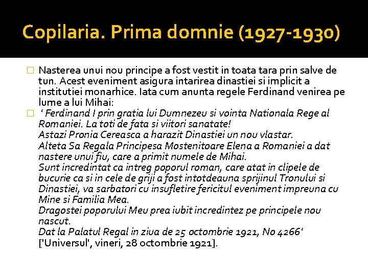 Copilaria. Prima domnie (1927 -1930) Nasterea unui nou principe a fost vestit in toata