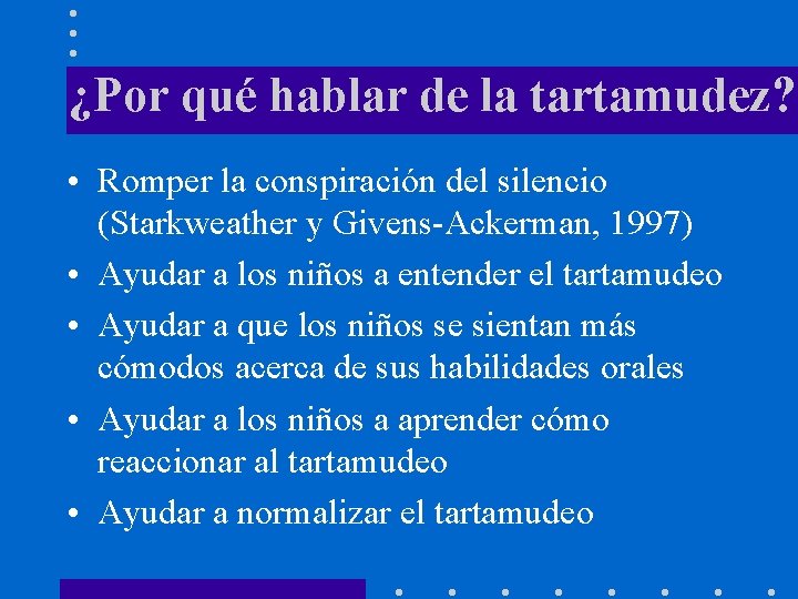 ¿Por qué hablar de la tartamudez? • Romper la conspiración del silencio (Starkweather y