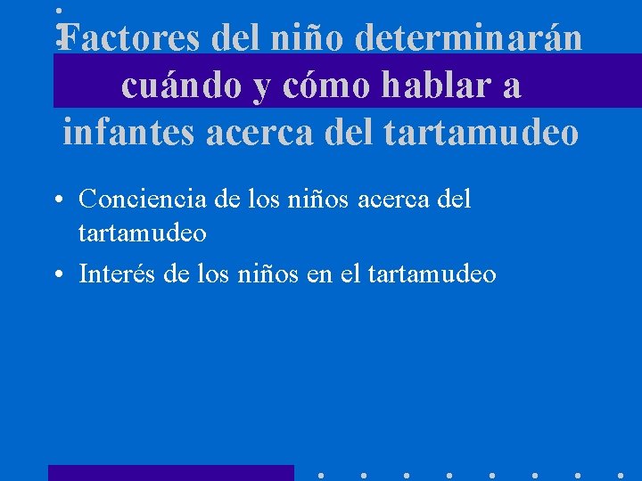 Factores del niño determinarán cuándo y cómo hablar a infantes acerca del tartamudeo •