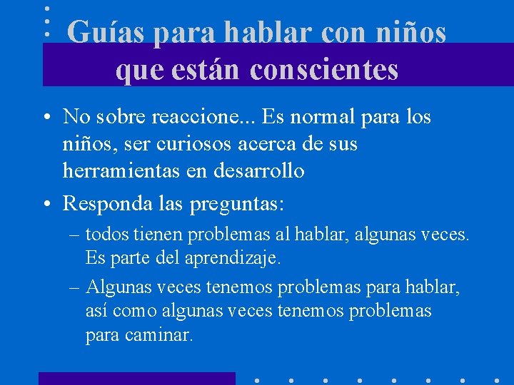 Guías para hablar con niños que están conscientes • No sobre reaccione. . .