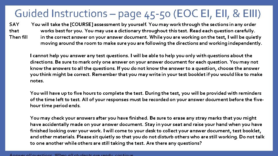 Guided Instructions – page 45 -50 (EOC EI, EII, & EIII) SAY You will