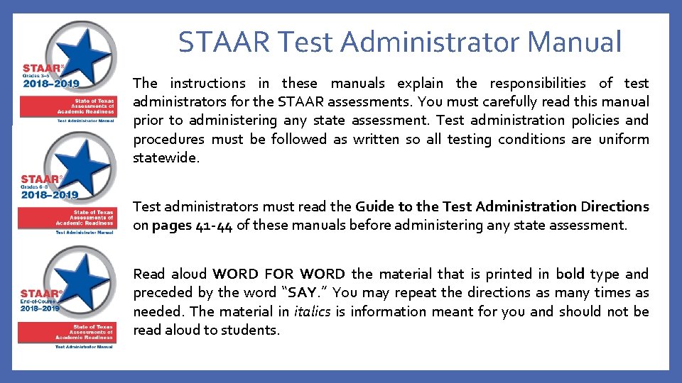 STAAR Test Administrator Manual The instructions in these manuals explain the responsibilities of test