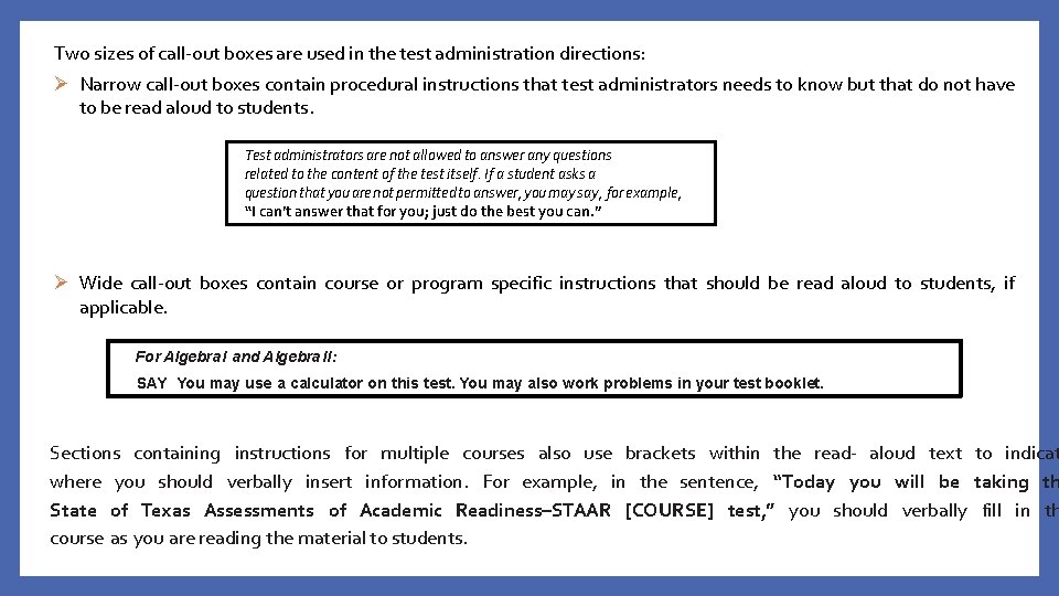 Two sizes of call-out boxes are used in the test administration directions: Ø Narrow