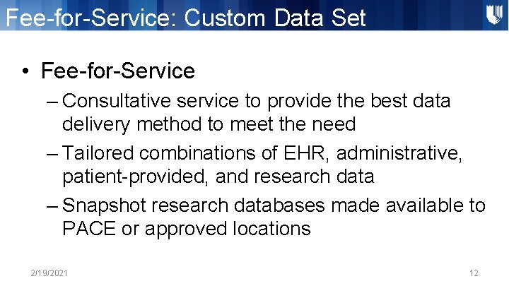 Fee-for-Service: Custom Data Set Preparation • Fee-for-Service – Consultative service to provide the best