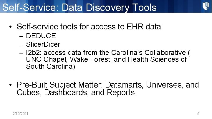 Self-Service: Data Discovery Tools • Self-service tools for access to EHR data – DEDUCE