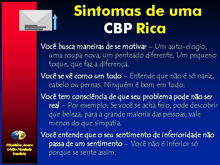 Sintomas de uma CBP Rica Você busca maneiras de se motivar – Um auto-elogio,