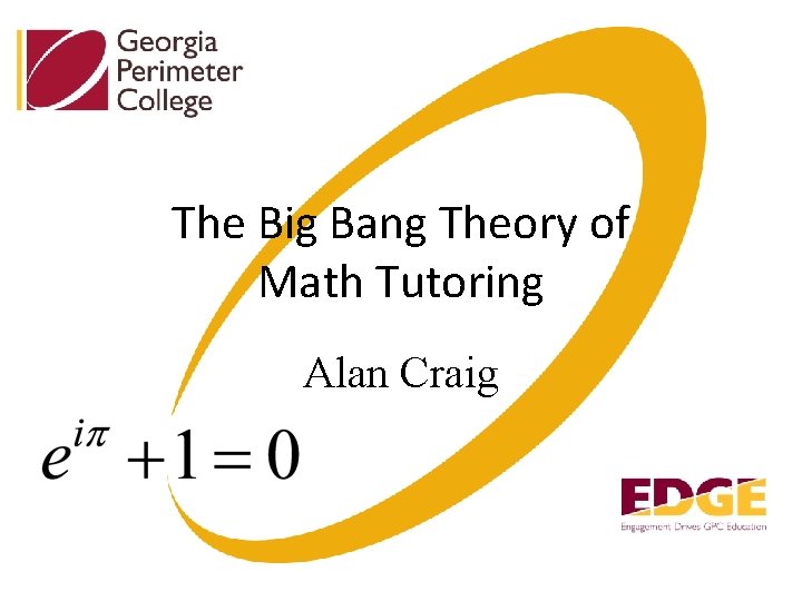 The Big Bang Theory of Math Tutoring Alan Craig 