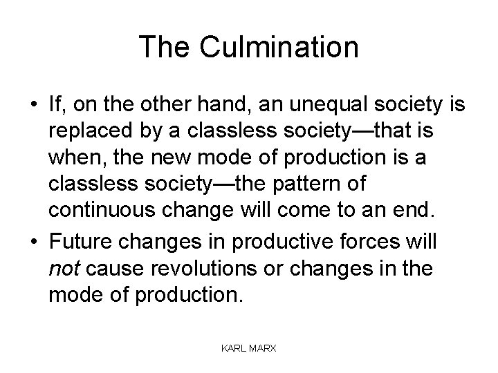 The Culmination • If, on the other hand, an unequal society is replaced by