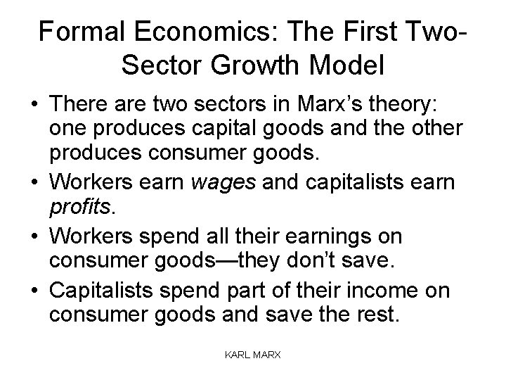 Formal Economics: The First Two. Sector Growth Model • There are two sectors in