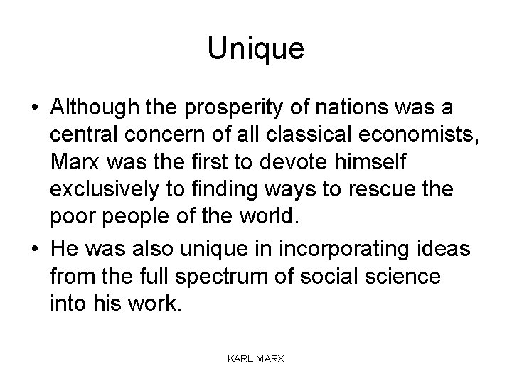 Unique • Although the prosperity of nations was a central concern of all classical