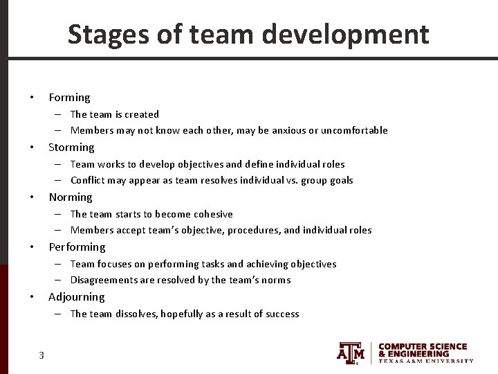 Stages of team development Forming • – The team is created – Members may