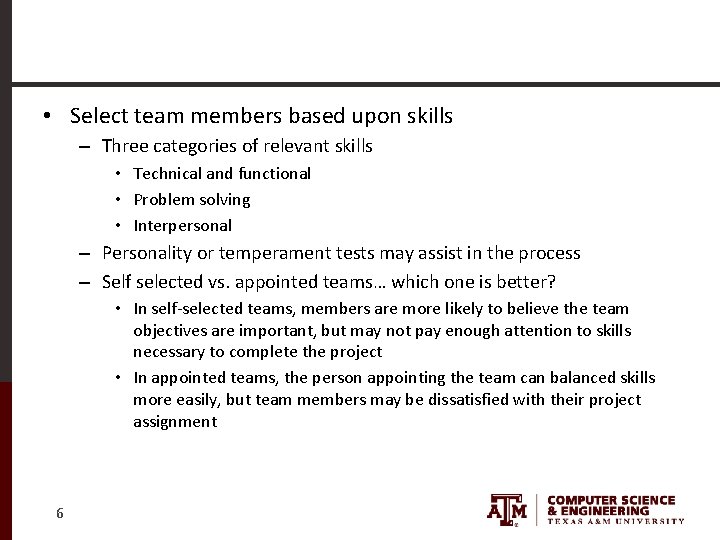  • Select team members based upon skills – Three categories of relevant skills