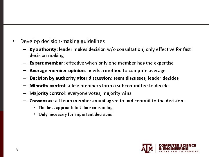 • Develop decision-making guidelines – By authority: leader makes decision w/o consultation; only