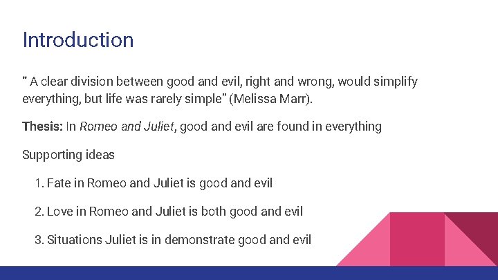 Introduction “ A clear division between good and evil, right and wrong, would simplify