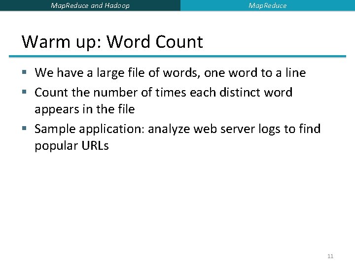 Map. Reduce and Hadoop Map. Reduce Warm up: Word Count § We have a