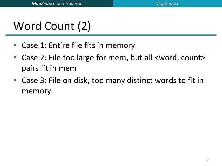 Map. Reduce and Hadoop Map. Reduce Word Count (2) § Case 1: Entire file