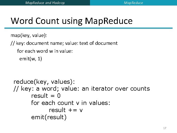 Map. Reduce and Hadoop Map. Reduce Word Count using Map. Reduce map(key, value): //