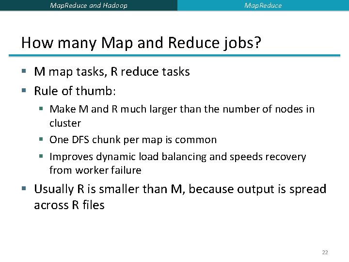 Map. Reduce and Hadoop Map. Reduce How many Map and Reduce jobs? § M