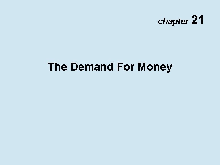 chapter 21 The Demand For Money 