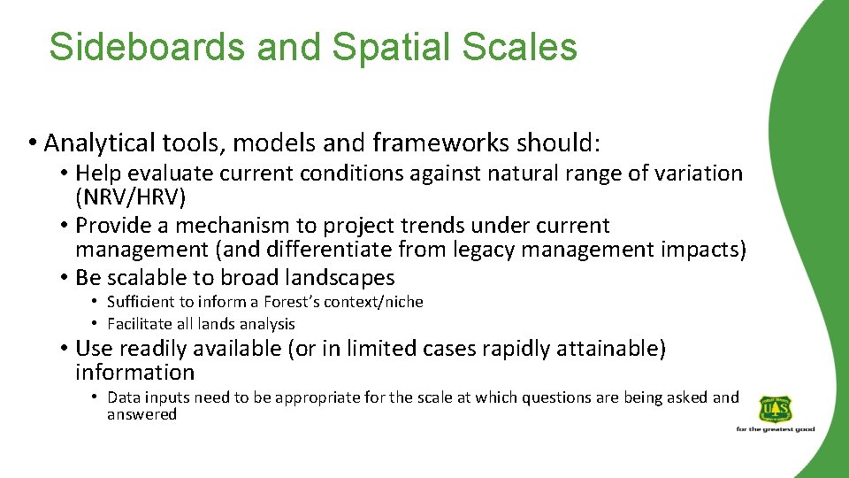 Sideboards and Spatial Scales • Analytical tools, models and frameworks should: • Help evaluate