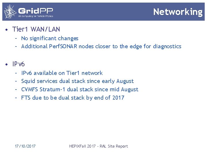 Networking • Tier 1 WAN/LAN – No significant changes – Additional Perf. SONAR nodes Networking • Tier 1 WAN/LAN – No significant changes – Additional Perf. SONAR nodes