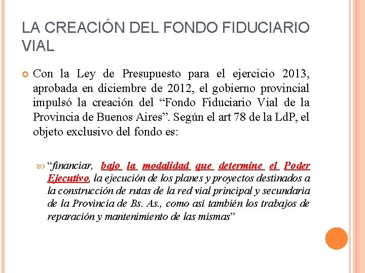 LA CREACIÓN DEL FONDO FIDUCIARIO VIAL Con la Ley de Presupuesto para el ejercicio