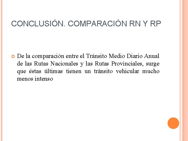 CONCLUSIÓN. COMPARACIÓN RN Y RP De la comparación entre el Tránsito Medio Diario Anual