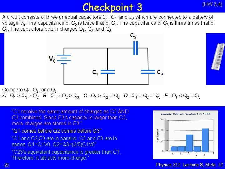 Checkpoint 3 (HW 3, 4) A circuit consists of three unequal capacitors C 1,