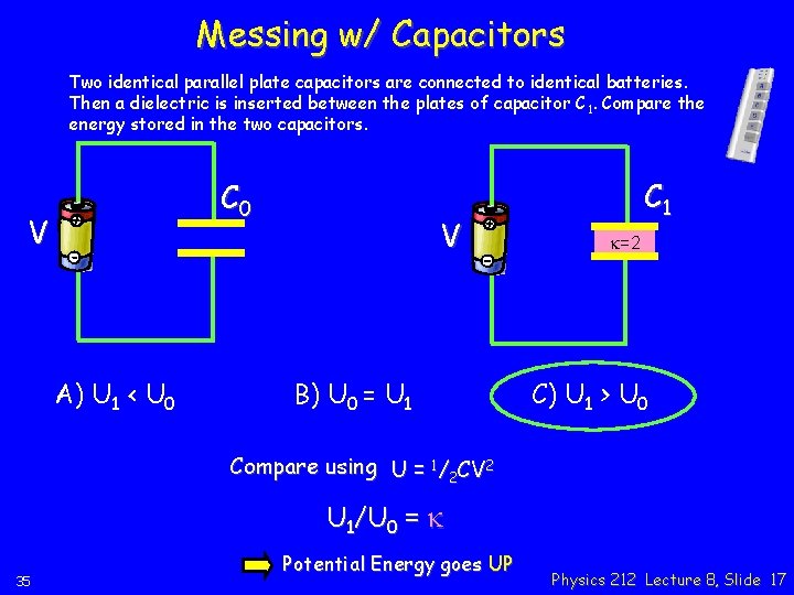 Messing w/ Capacitors Two identical parallel plate capacitors are connected to identical batteries. Then