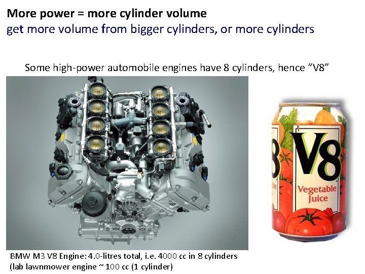 More power = more cylinder volume get more volume from bigger cylinders, or more