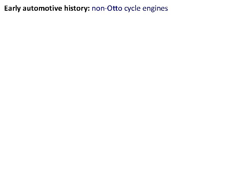 Early automotive history: non-Otto cycle engines 