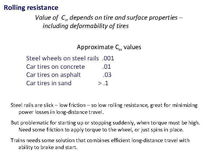 Rolling resistance Value of Crr depends on tire and surface properties – including deformability