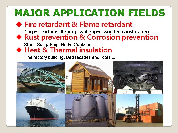 u Fire retardant & Flame retardant Carpet. curtains. flooring. wallpaper. wooden construction… u Rust