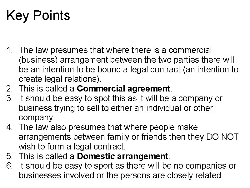 Key Points 1. The law presumes that where there is a commercial (business) arrangement