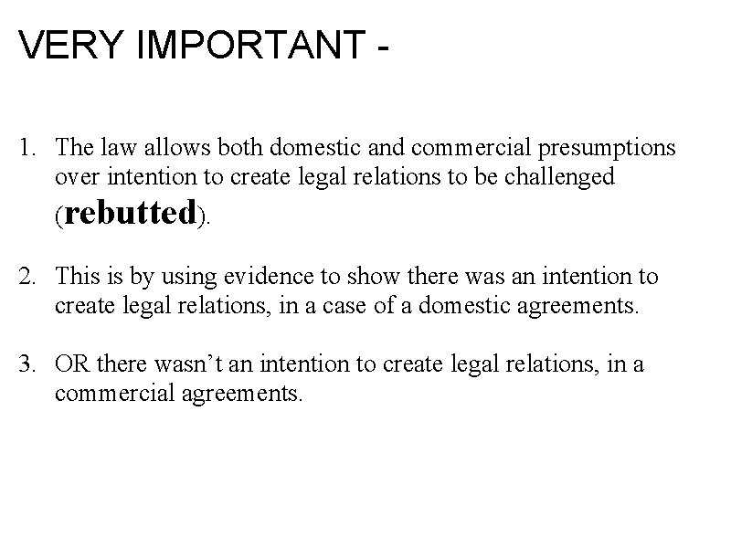 VERY IMPORTANT - 1. The law allows both domestic and commercial presumptions over intention