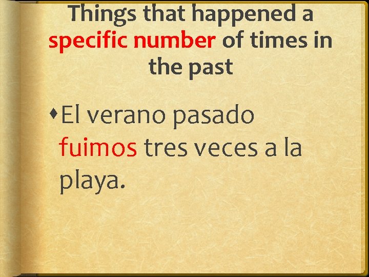 Things that happened a specific number of times in the past El verano pasado