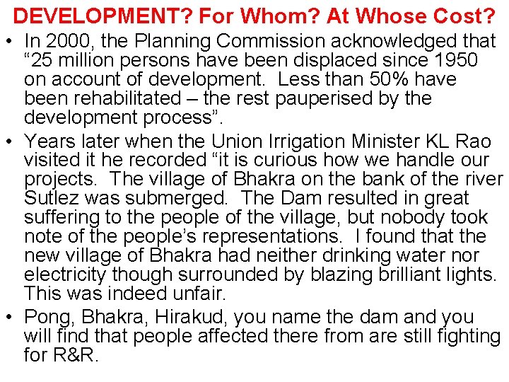 DEVELOPMENT? For Whom? At Whose Cost? • In 2000, the Planning Commission acknowledged that