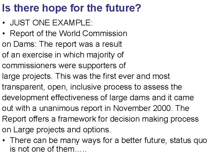 Is there hope for the future? • JUST ONE EXAMPLE: • Report of the