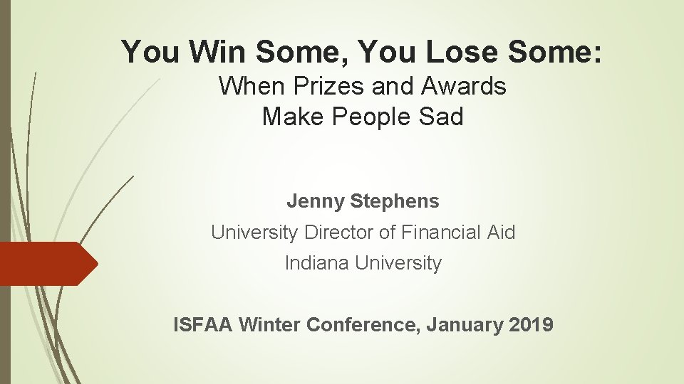 You Win Some, You Lose Some: When Prizes and Awards Make People Sad Jenny