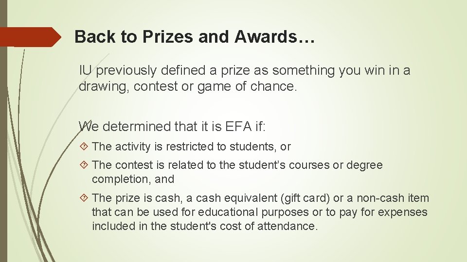 Back to Prizes and Awards… IU previously defined a prize as something you win