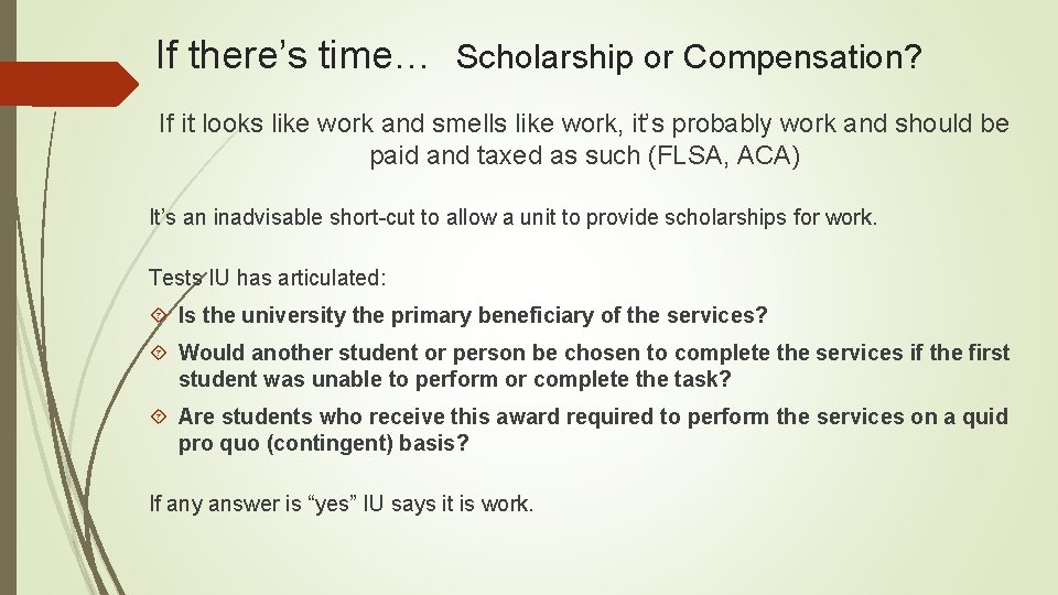 If there’s time… Scholarship or Compensation? If it looks like work and smells like