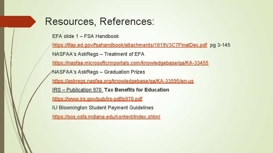 Resources, References: EFA slide 1 – FSA Handbook https: //ifap. ed. gov/fsahandbook/attachments/1819 V 3