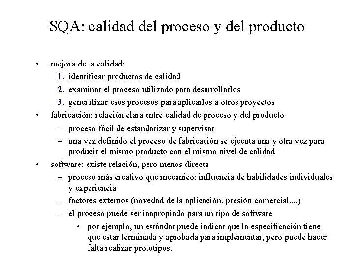 SQA: calidad del proceso y del producto • • • mejora de la calidad: