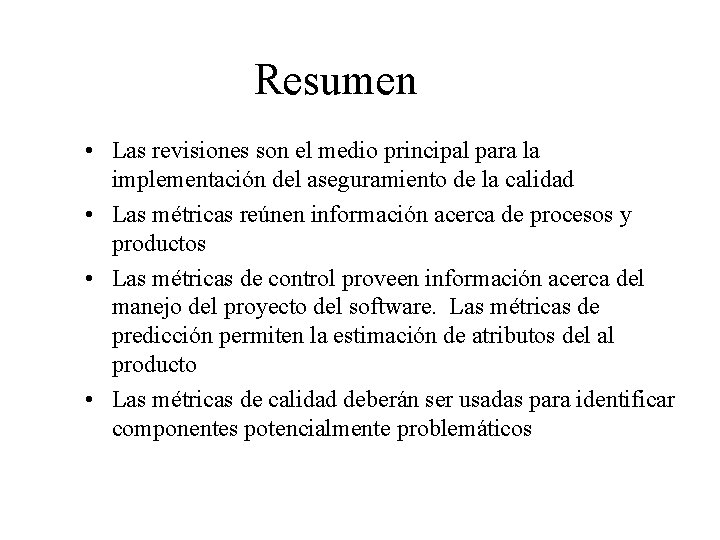 Resumen • Las revisiones son el medio principal para la implementación del aseguramiento de