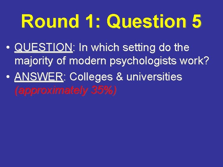 Round 1: Question 5 • QUESTION: In which setting do the majority of modern