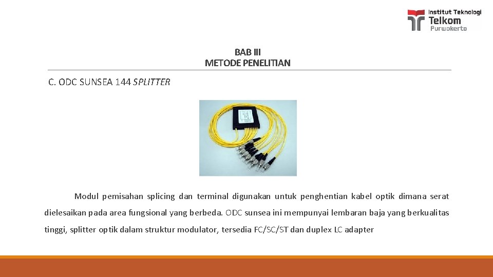 BAB III METODE PENELITIAN C. ODC SUNSEA 144 SPLITTER Modul pemisahan splicing dan terminal